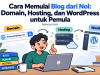 Cara Memulai Blog dari Nol: Domain, Hosting, dan WordPress untuk Pemula