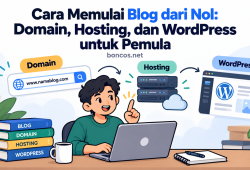 Cara Memulai Blog dari Nol: Domain, Hosting, dan WordPress untuk Pemula